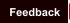 Feedback