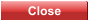 Close Close
